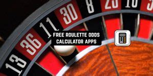 6 Free Roulette Odds Calculator Apps (Android & IOS) In 2024.